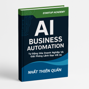 Sách AI Business Automation - Tác giả Nhất Thiên Quân