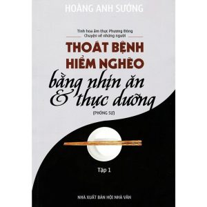 Thoát Bệnh Hiểm Nghèo Bằng Nhịn Ăn & Thực Dưỡng - Tác giả Hoàng Anh Sướng